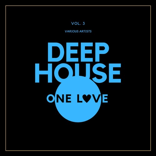 Deep-House One Love, Vol. 3