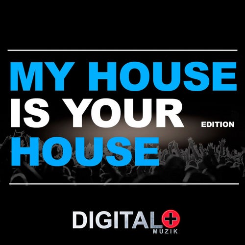 My House Is Your House