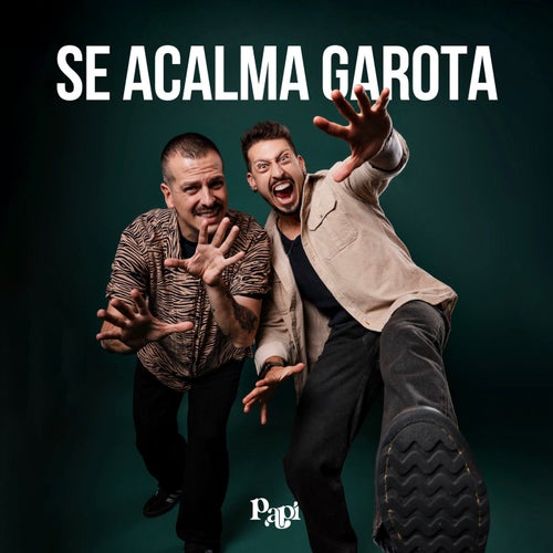 SE ACALMA GAROTA