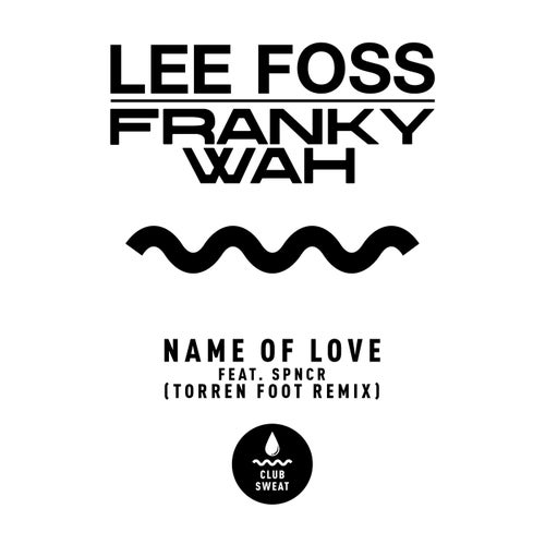 Name of Love (feat. SPNCR) [Torren Foot Extended Remix]