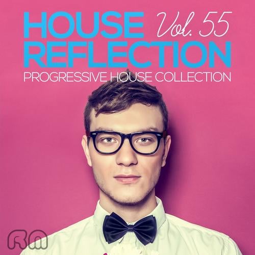 House Reflection - Progressive House Collection, Vol. 55