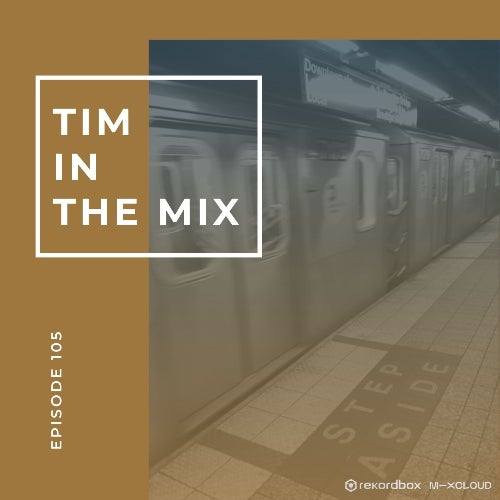 Tim in the Mix - Episode 105 (Feb 2022)