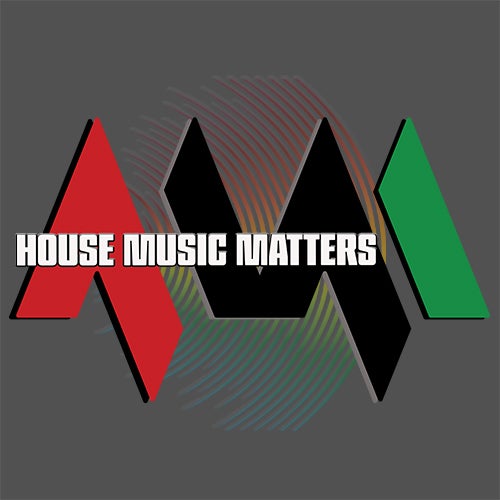 House Music Matters