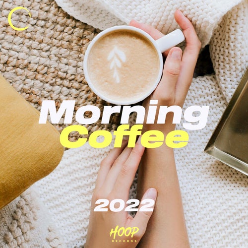 Morning Coffee 2022: The Best Music for Your Good Morning by Hoop Records