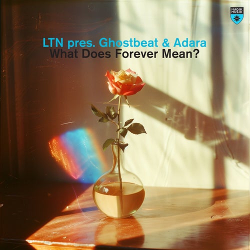 LTN pres Ghostbeat & Adara - What Does Forever Mean? (2024)