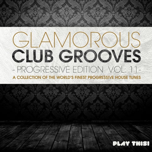 Glamorous Club Grooves - Progressive Edition, Vol. 11