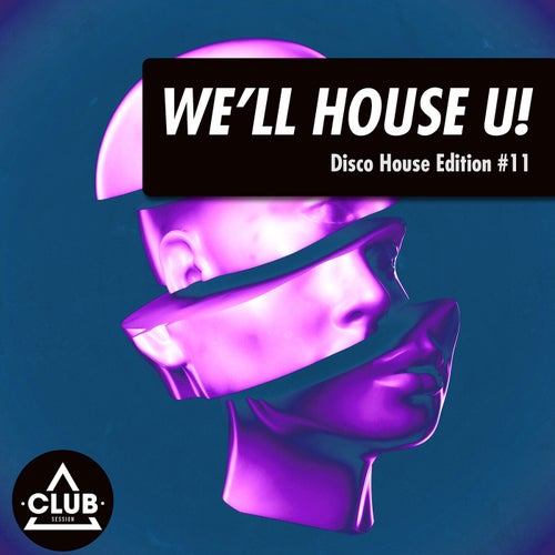 We'll House U!: Disco House Edition Vol. 11