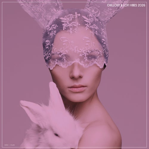 Chillout & Lofi Vibes 2026