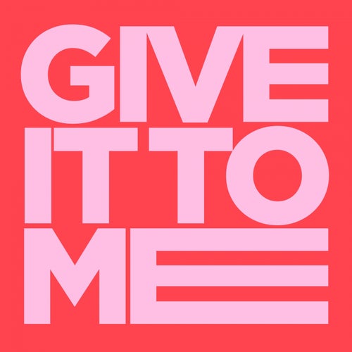 Give It To Me