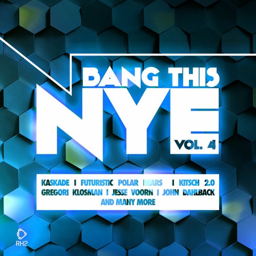 Bang This NYE Vol. 4