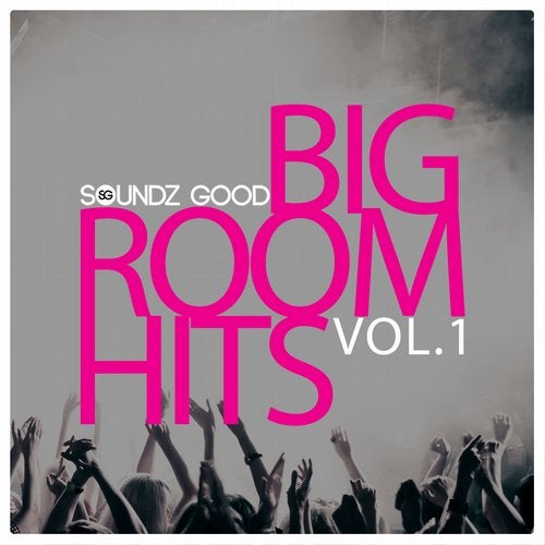 Cover art for Soundz Good Big Room Hits Vol.1