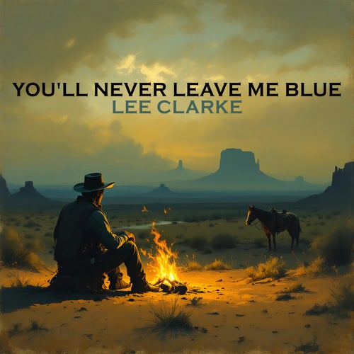 You'll Never Leave Me Blue