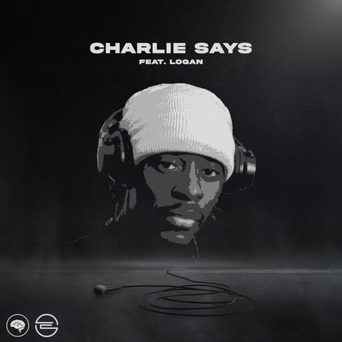 Charlie Says (Vocal Edit)