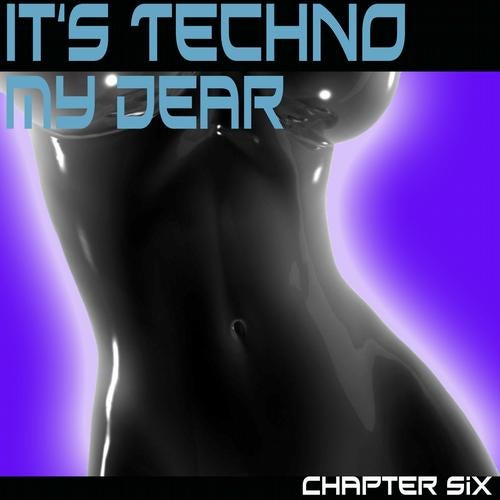 It's Techno My Dear 6