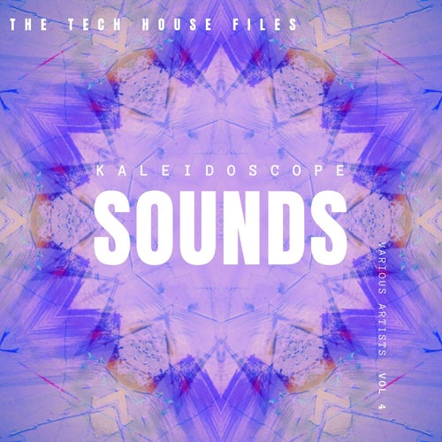 Kaleidoscope Sounds, Vol. 4 (The Tech House Files) [Feel The Vibe]