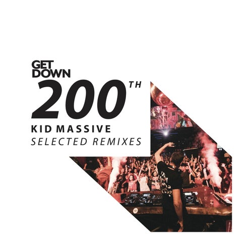 Cover art for Get Down 200th - Kid Massive Selected Remixes