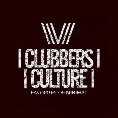 Clubbers Culture: Favorites Of Minimal