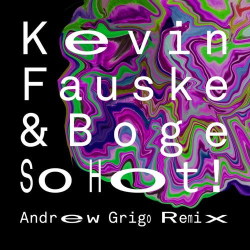 So Hot (Andrew Grigo Remix) [feat. Andrew Grigo]