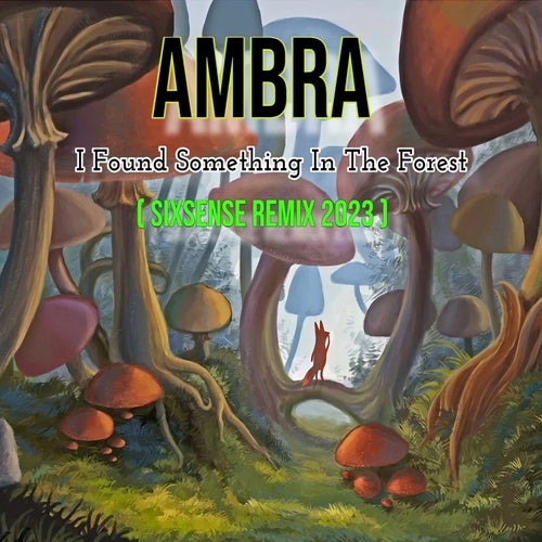 I Found Something In The Forest (Sixsense Remix 2023)
