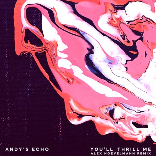 You'll Thrill Me (Alex Hoevelmann Remix)
