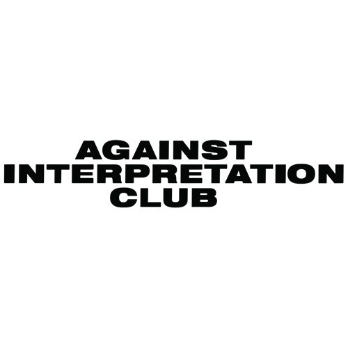 Against Interpretation Club