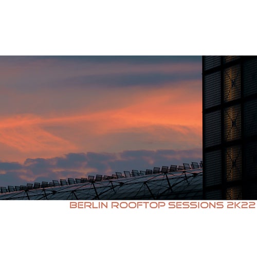 Berlin Rooftop Sessions 2k22