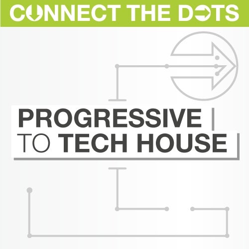 Connect the Dots - Progressive to Tech House