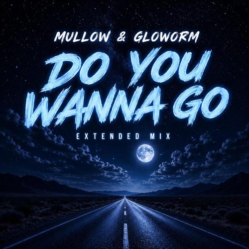 Do You Wanna Go (feat. Gloworm) [(Extended Mix)]