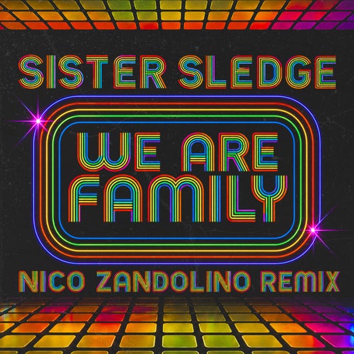 We Are Family (Nico Zandolino Remix)