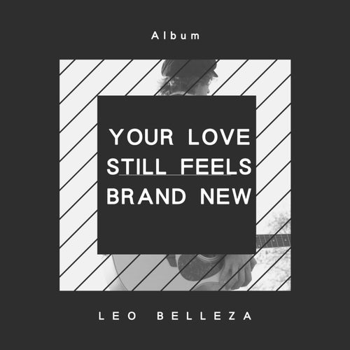 Your Love Still Feels Brand New