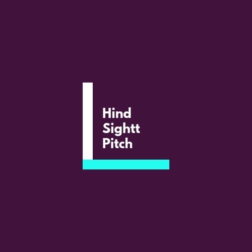 Hind Sightt Pitch