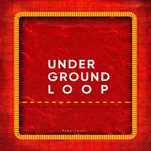 Experiment [Underground Loop]