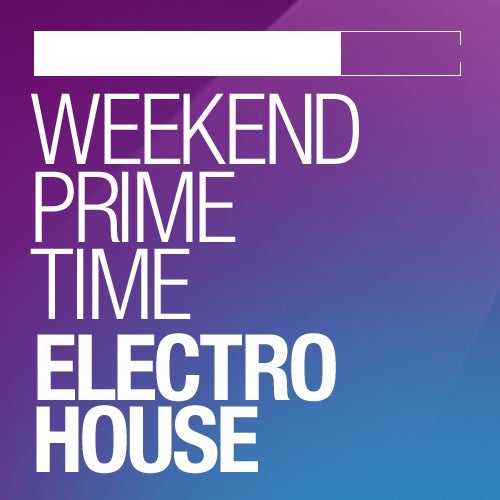 A Weekend Of Music - Saturday Electro House