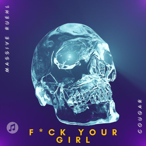 FUCK YOUR GIRL (feat. Cougar)