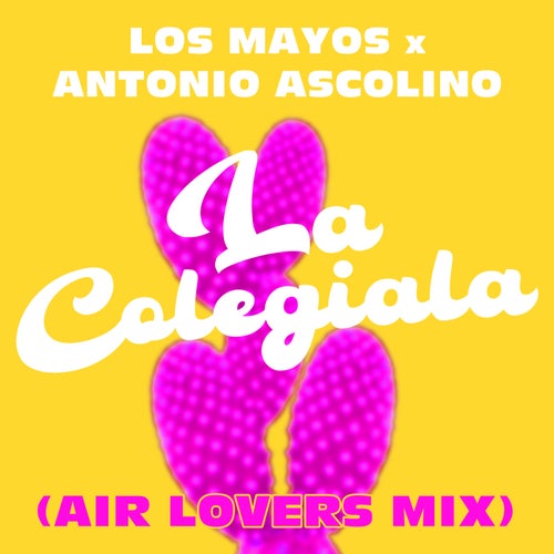  Los Mayos x Antonio Ascolino - La Colegiala (Air Lovers Mix) (2023) 