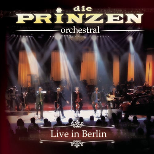 Die Prinzen (Orchestral: Live in Berlin)