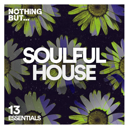 Nothing But... Soulful House Essentials, Vol. 13