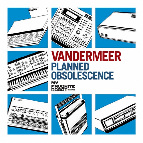 Planned Obsolescence