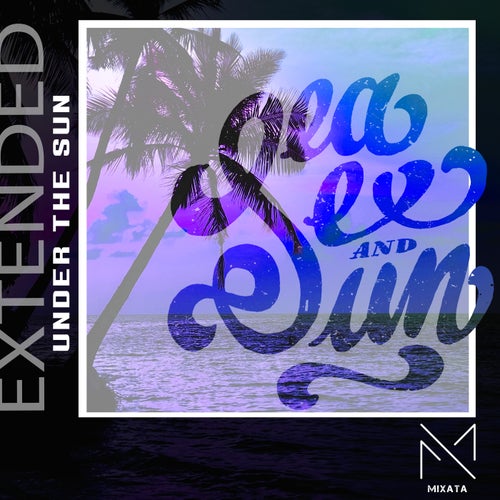 Under The Sun (Sea, Sex and Sun)
