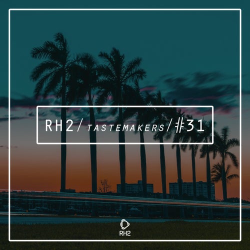 RH2 Tastemakers #31