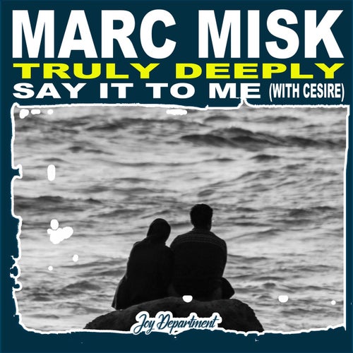Truly Deeply / Say It to Me (Nu Ground Foundation Mixes)