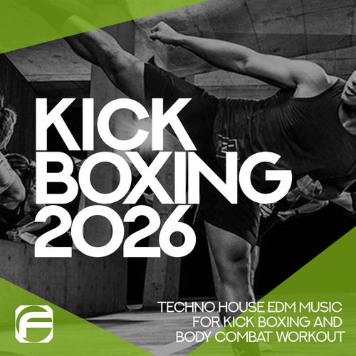 Kick Boxing 2026 - Techno House Edm Music for Kick Boxing and Body Combat Workout