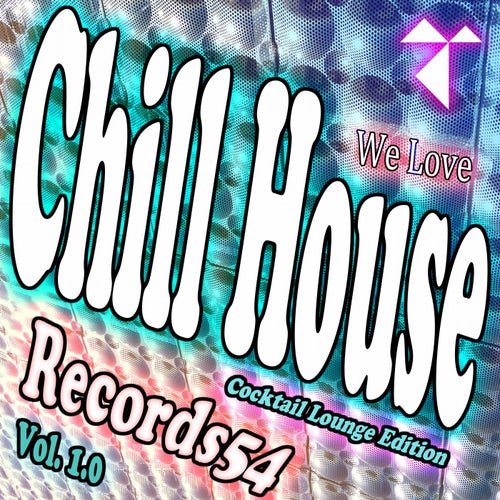 We Love Chillhouse: Cocktail Lounge Edition Vol. 1.0