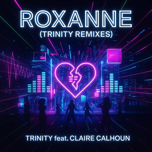 Roxanne - Trinity Remixes