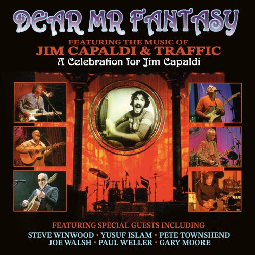Dear Mr Fantasy: A Celebration for Jim Capaldi - Featuring the Music of Jim Capaldi & Traffic (Live, Roundhouse, London, 21 January 2007) [2025 Remaster]