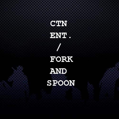 CTN Ent. / Fork and Spoon