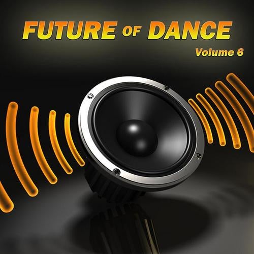 Future Of Dance Volume 6