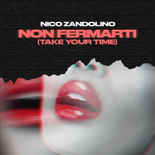 NON FERMARTI (Take Your Time)