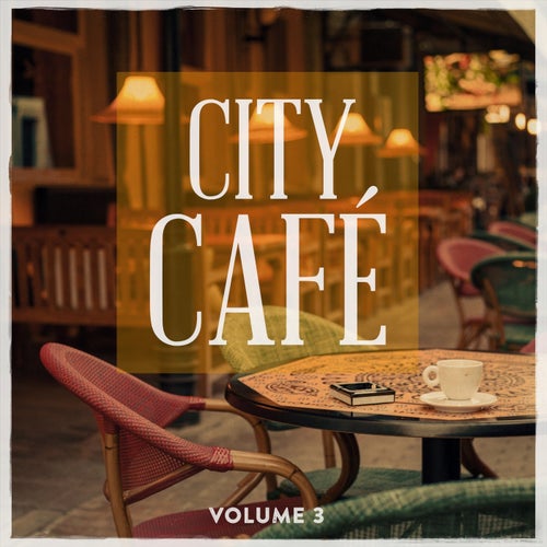 City Cafe, Vol. 3 (Finest In Electronic & Lounge)