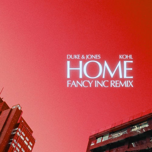 Home (feat. KOHL) (Fancy Inc Remix)